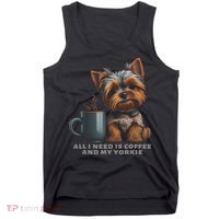 All I Need Is Coffee And My Yorkie Funny Yorkie Dog Mom Tank Top thumb 0