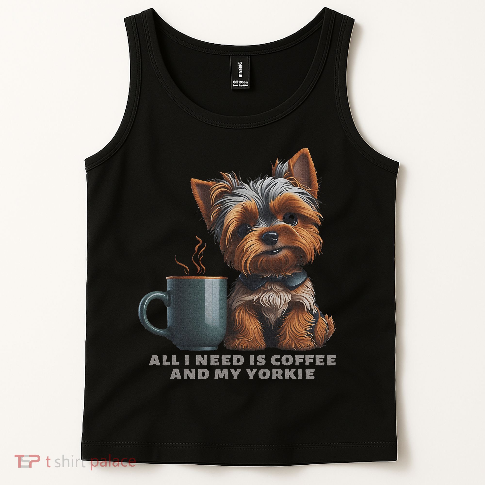 All I Need Is Coffee And My Yorkie Funny Yorkie Dog Mom Tank Top
