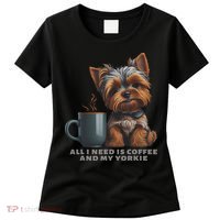 All I Need Is Coffee And My Yorkie Funny Yorkie Dog Mom Women's T-Shirt thumb 0