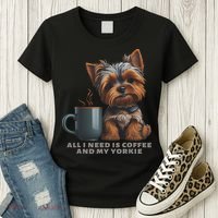 All I Need Is Coffee And My Yorkie Funny Yorkie Dog Mom Women's T-Shirt thumb 3