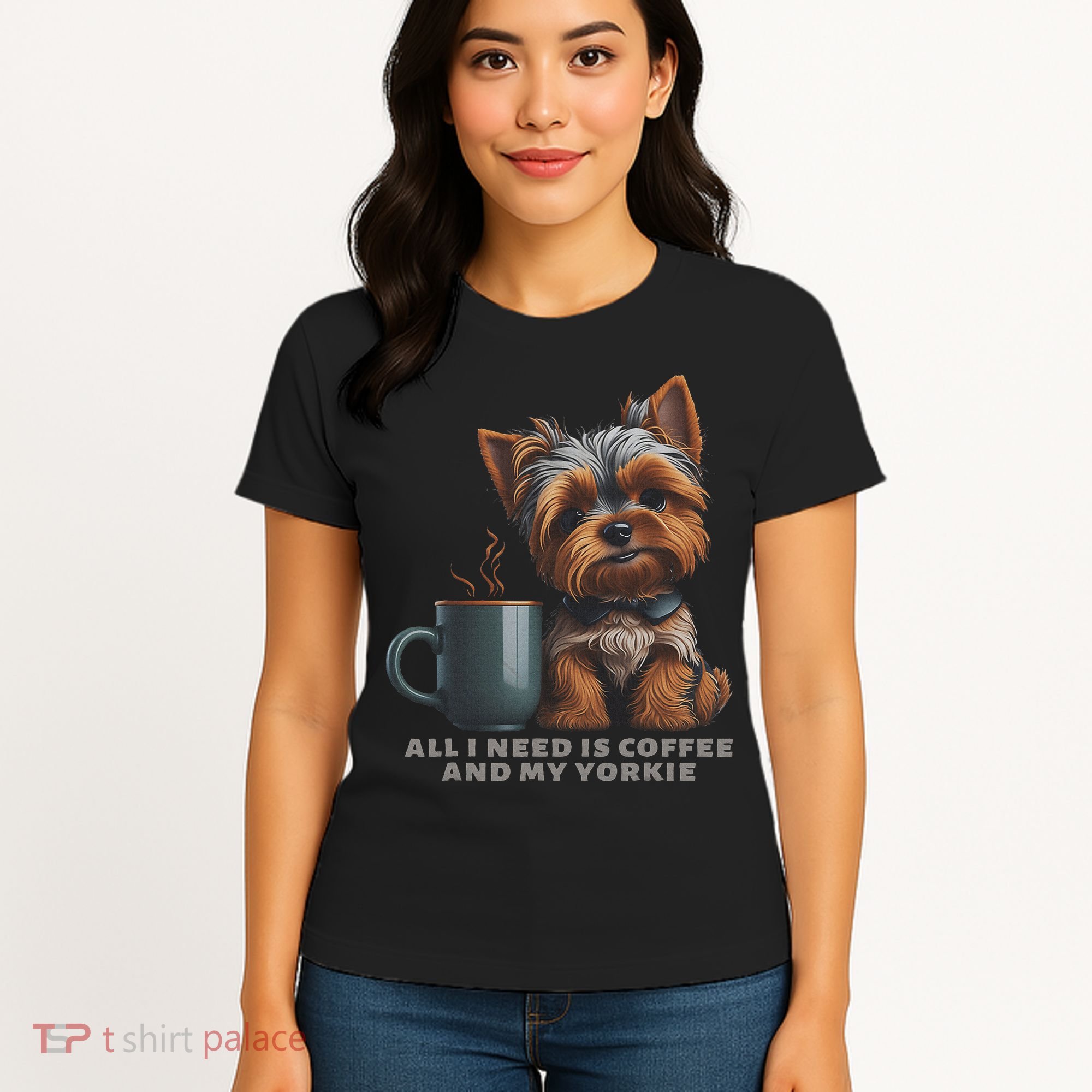 All I Need Is Coffee And My Yorkie Funny Yorkie Dog Mom Women's T-Shirt