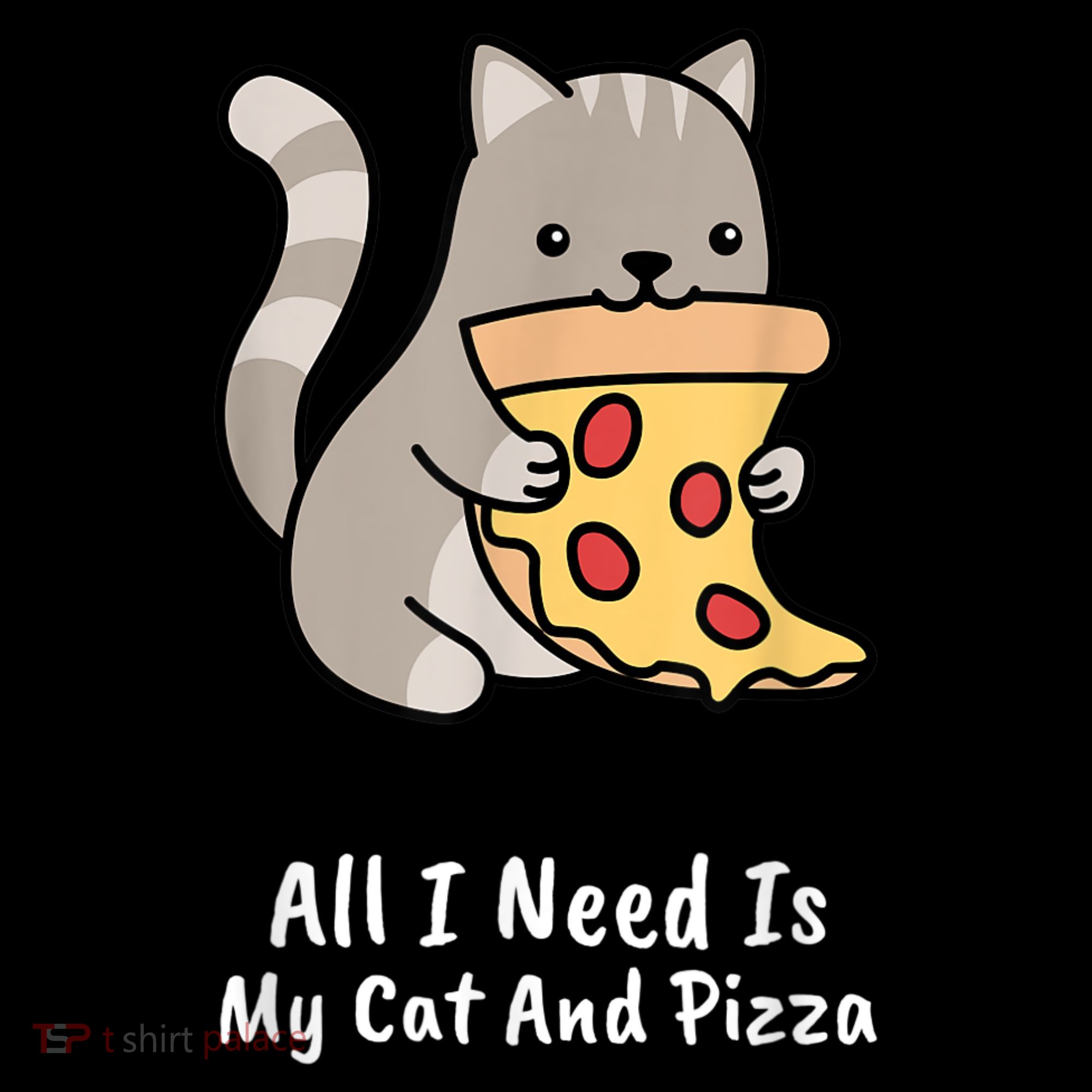 All I Need Is My Cat And Pizza Funny Cat And Pizza Coffee Mug