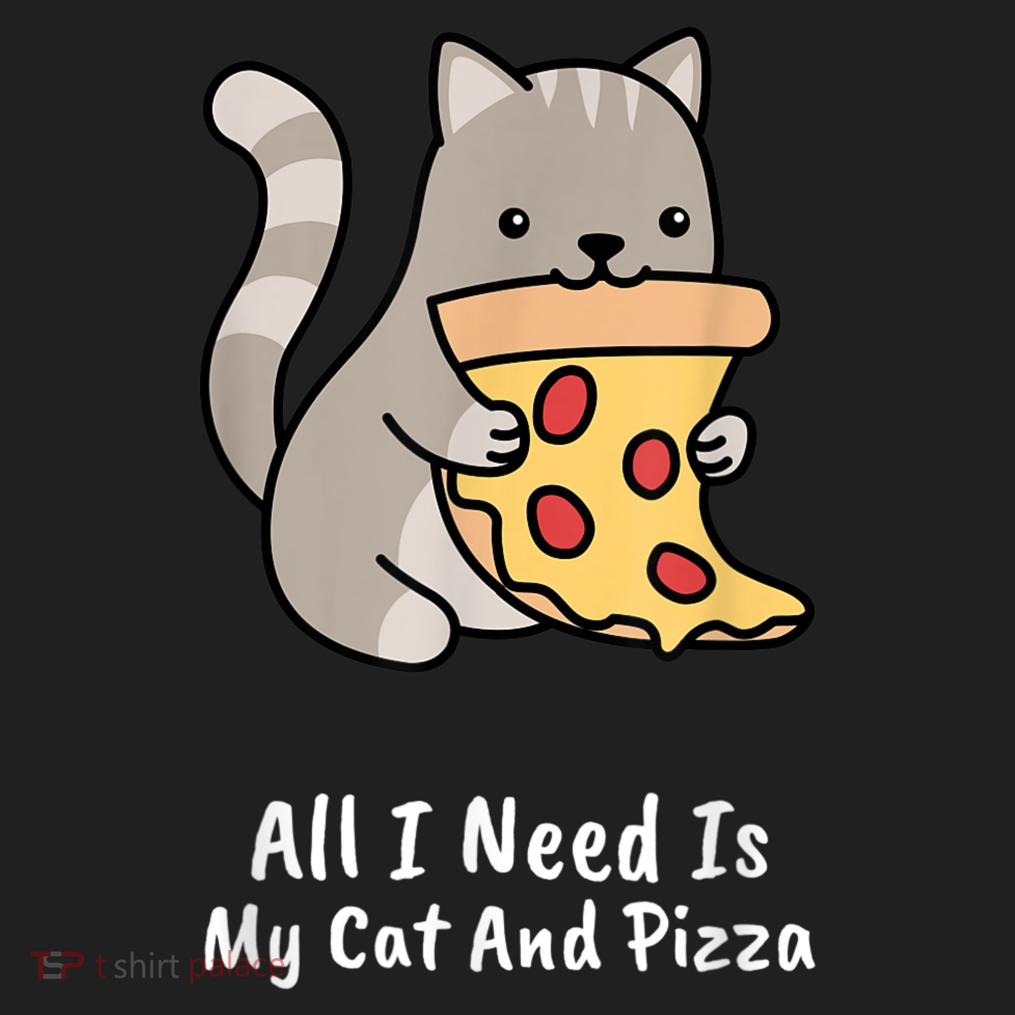 All I Need Is My Cat And Pizza Funny Cat And Pizza Tumbler