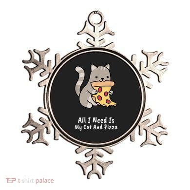 All I Need Is My Cat And Pizza Funny Cat And Pizza Ornament