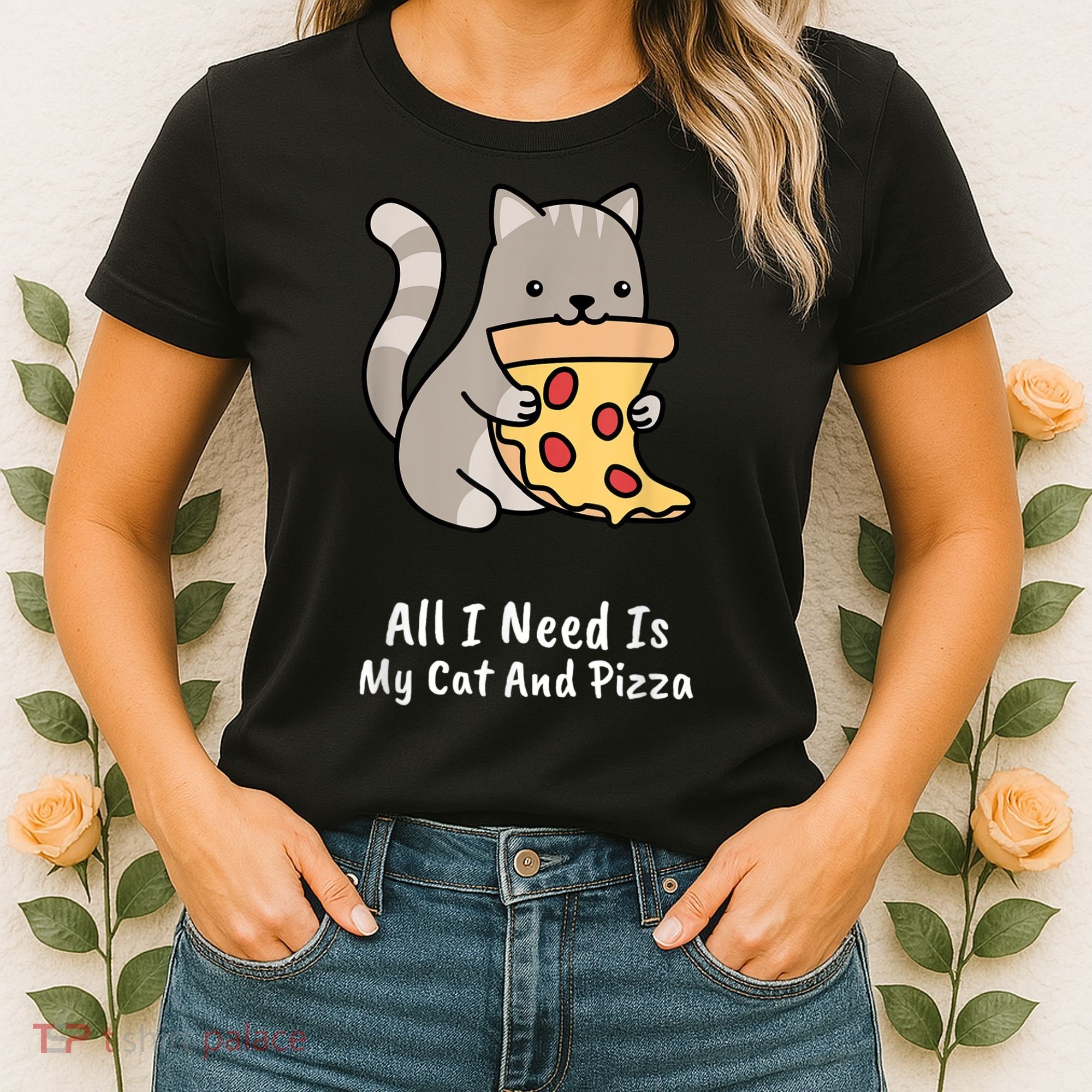 All I Need Is My Cat And Pizza Funny Cat And Pizza Women's T-Shirt