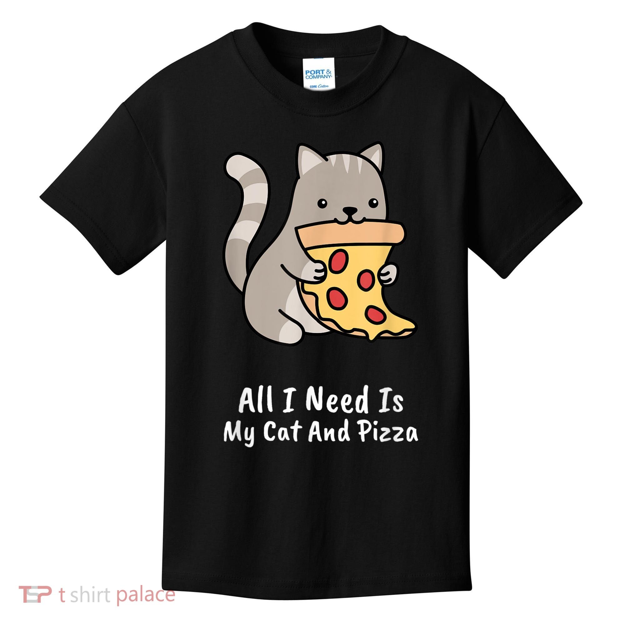All I Need Is My Cat And Pizza Funny Cat And Pizza Kids T-Shirt