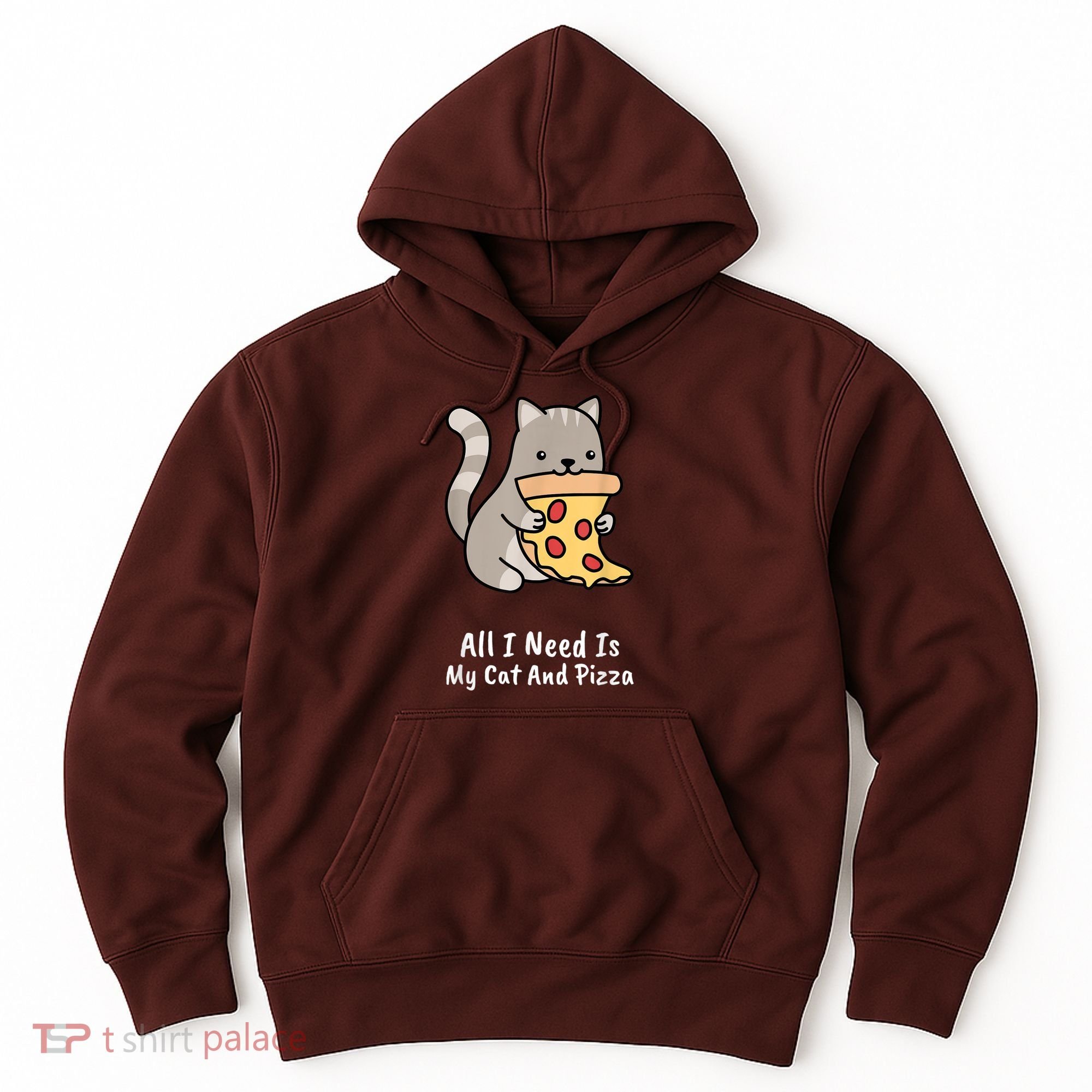 All I Need Is My Cat And Pizza Funny Cat And Pizza Hoodie