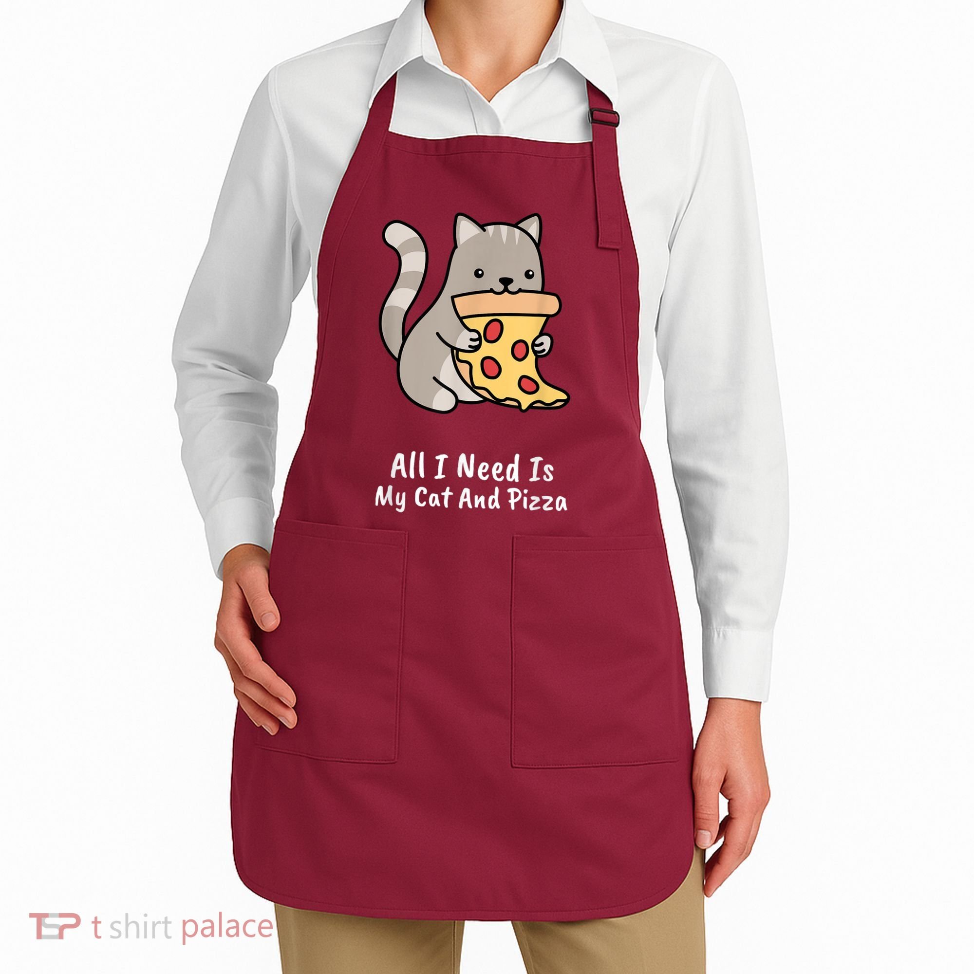 All I Need Is My Cat And Pizza Funny Cat And Pizza Apron