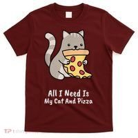 All I Need Is My Cat And Pizza Funny Cat And Pizza T-Shirt thumb 0