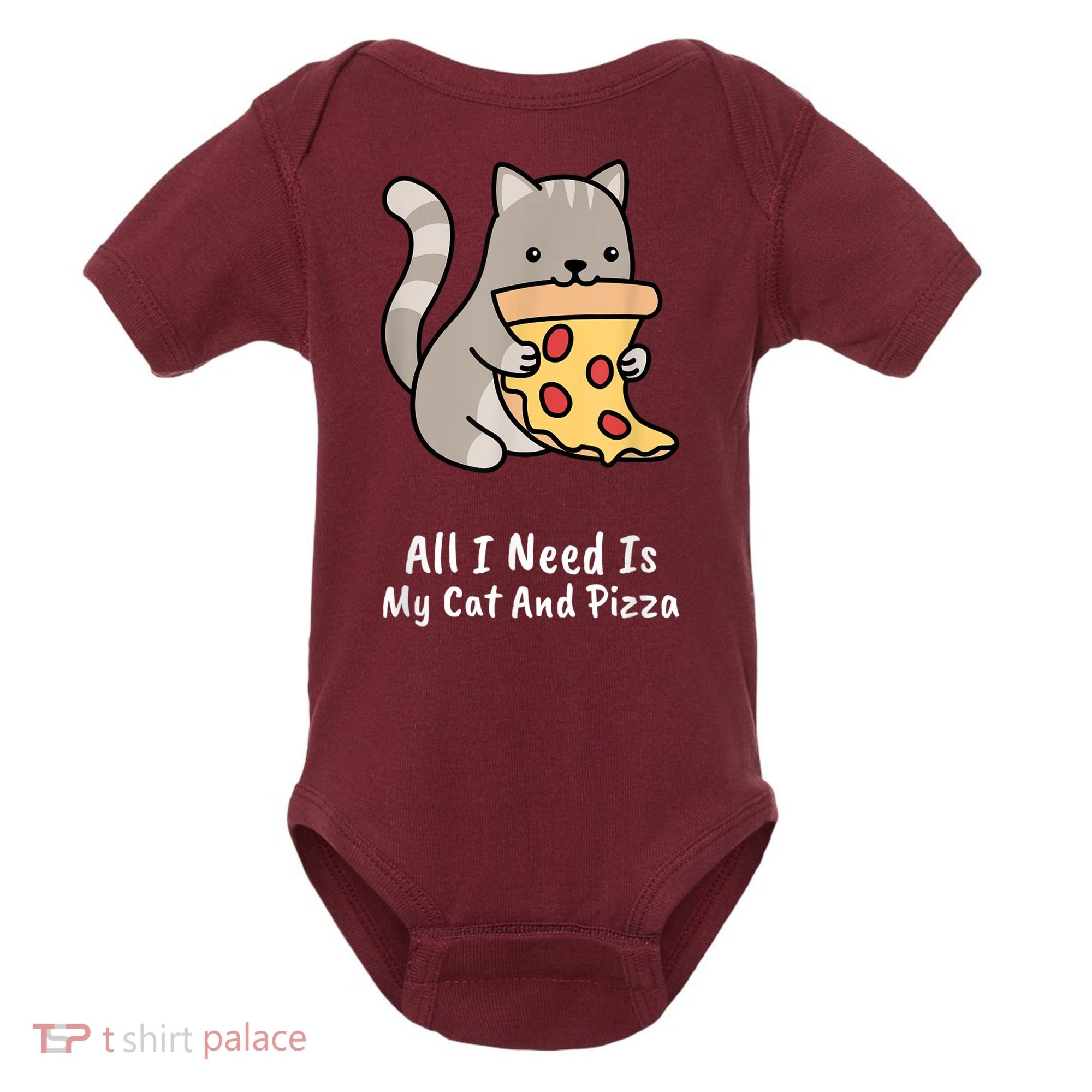 All I Need Is My Cat And Pizza Funny Cat And Pizza Baby Bodysuit