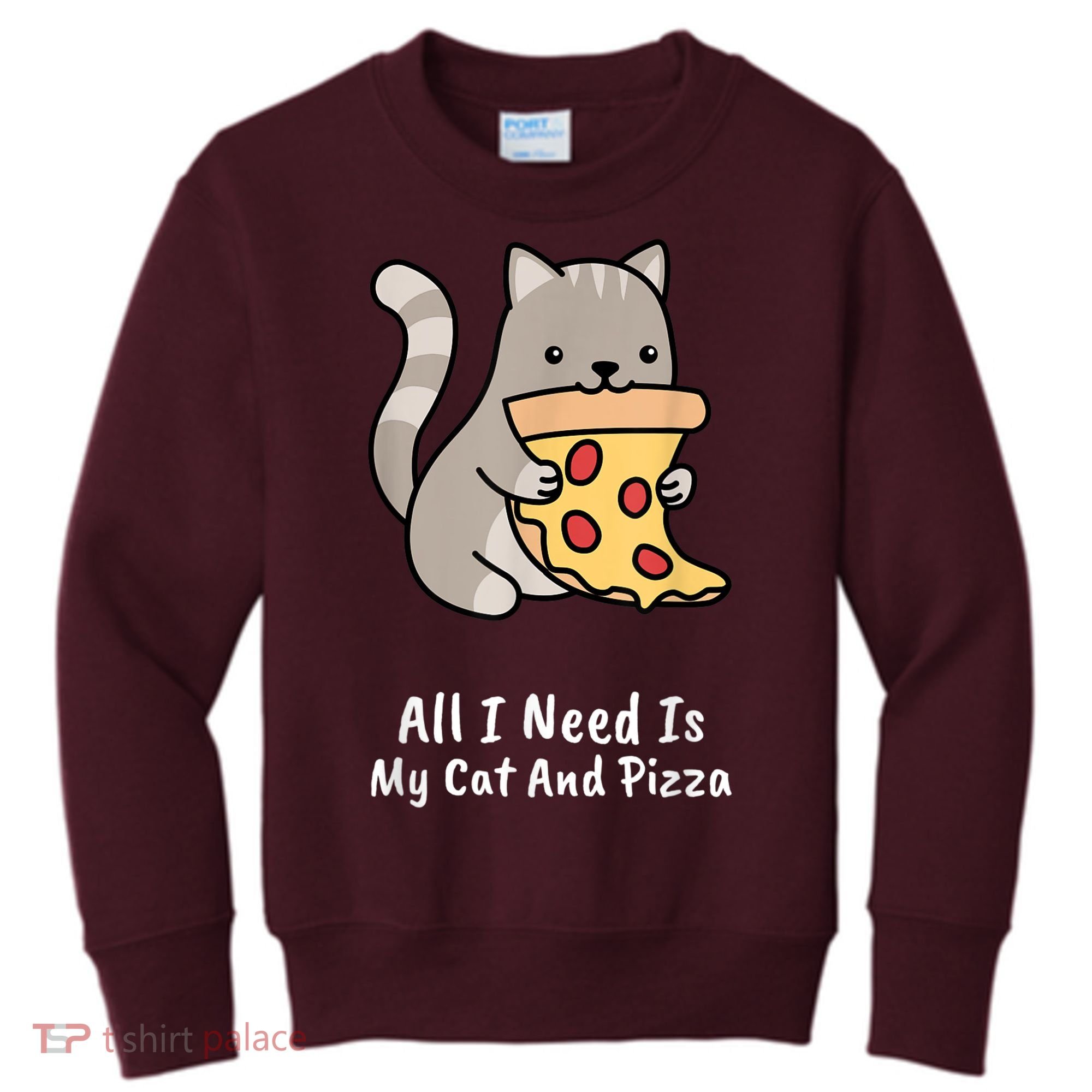 All I Need Is My Cat And Pizza Funny Cat And Pizza Kids Sweatshirt