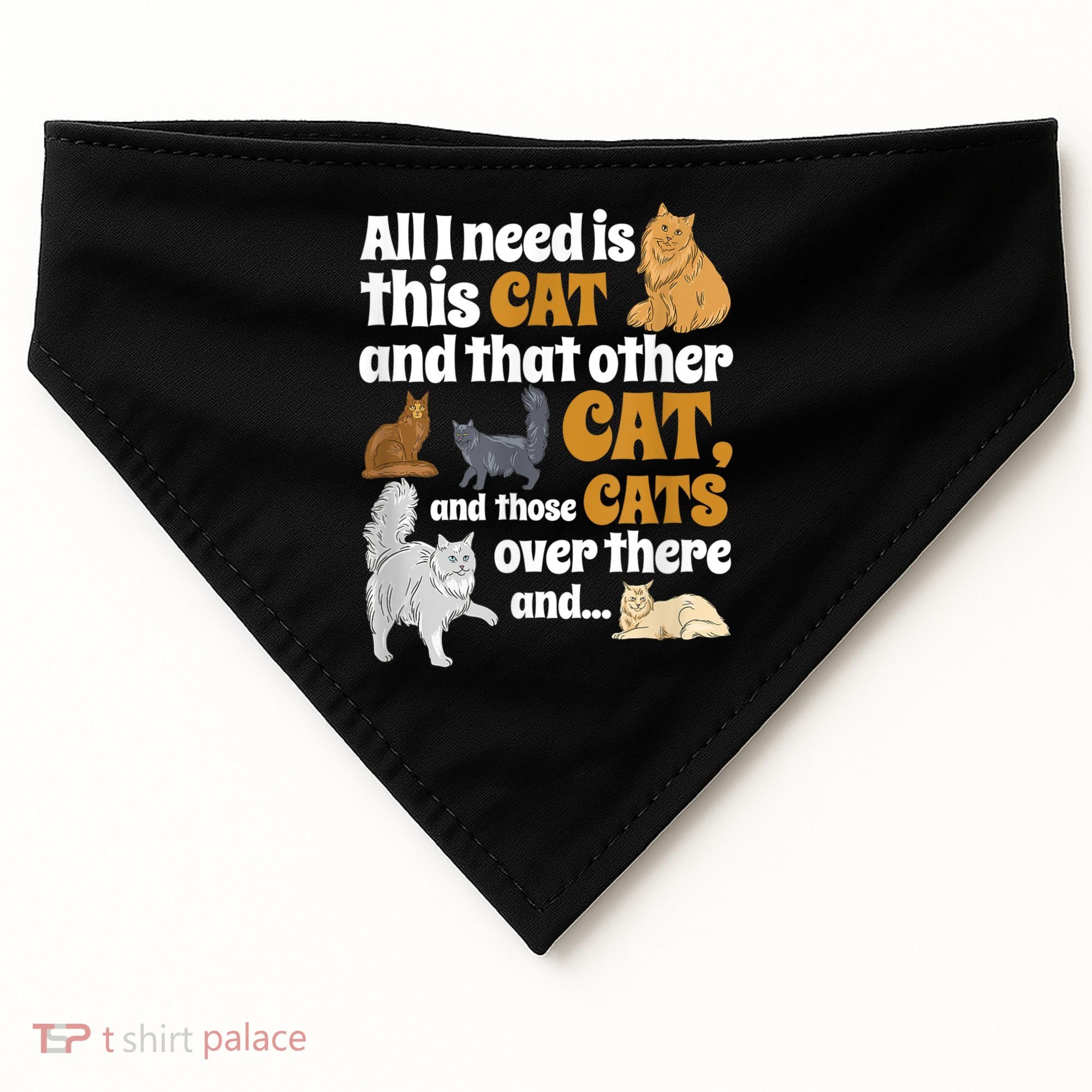 All I Need Is This Cat, And That Other Cat And Those Cats USA-Made Doggie Bandana