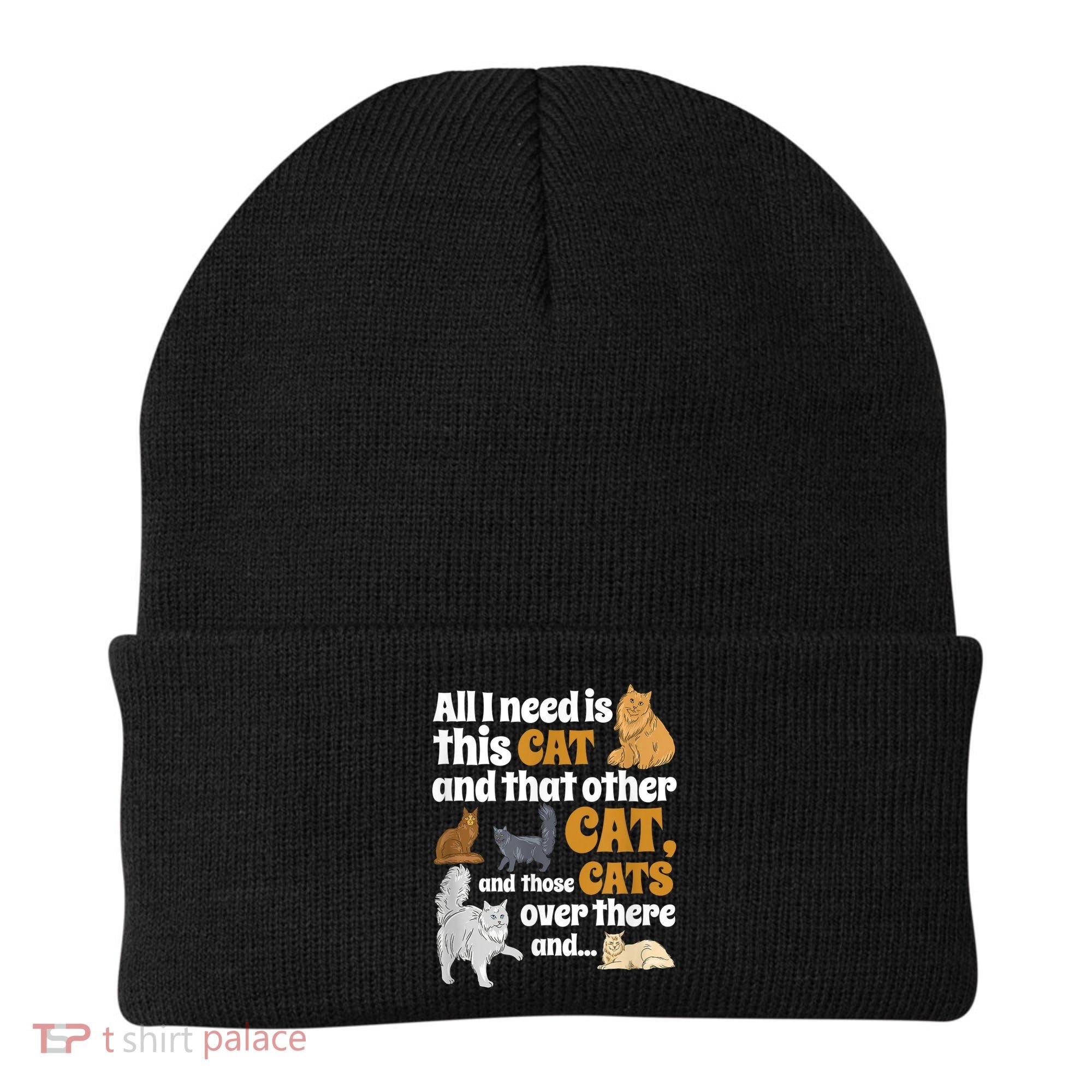 All I Need Is This Cat, And That Other Cat And Those Cats Beanie