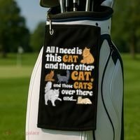 All I Need Is This Cat, And That Other Cat And Those Cats Golf Towel thumb 2