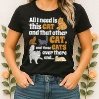 All I Need Is This Cat, And That Other Cat And Those Cats Women's T-Shirt thumb 2