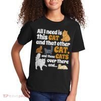 All I Need Is This Cat, And That Other Cat And Those Cats Kids T-Shirt thumb 2