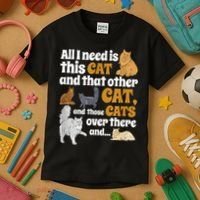All I Need Is This Cat, And That Other Cat And Those Cats Kids T-Shirt thumb 3