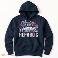 America Is Not A Democracy ItS A Constitutional Republic Hoodie thumb 0