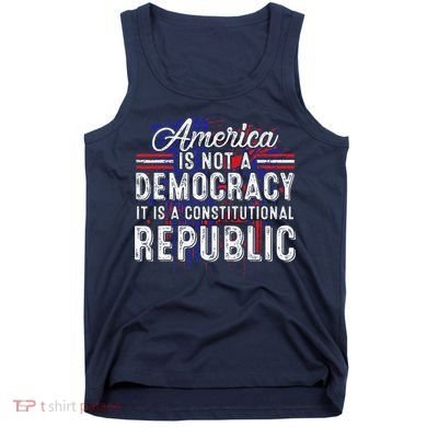 America Is Not A Democracy ItS A Constitutional Republic Tank Top