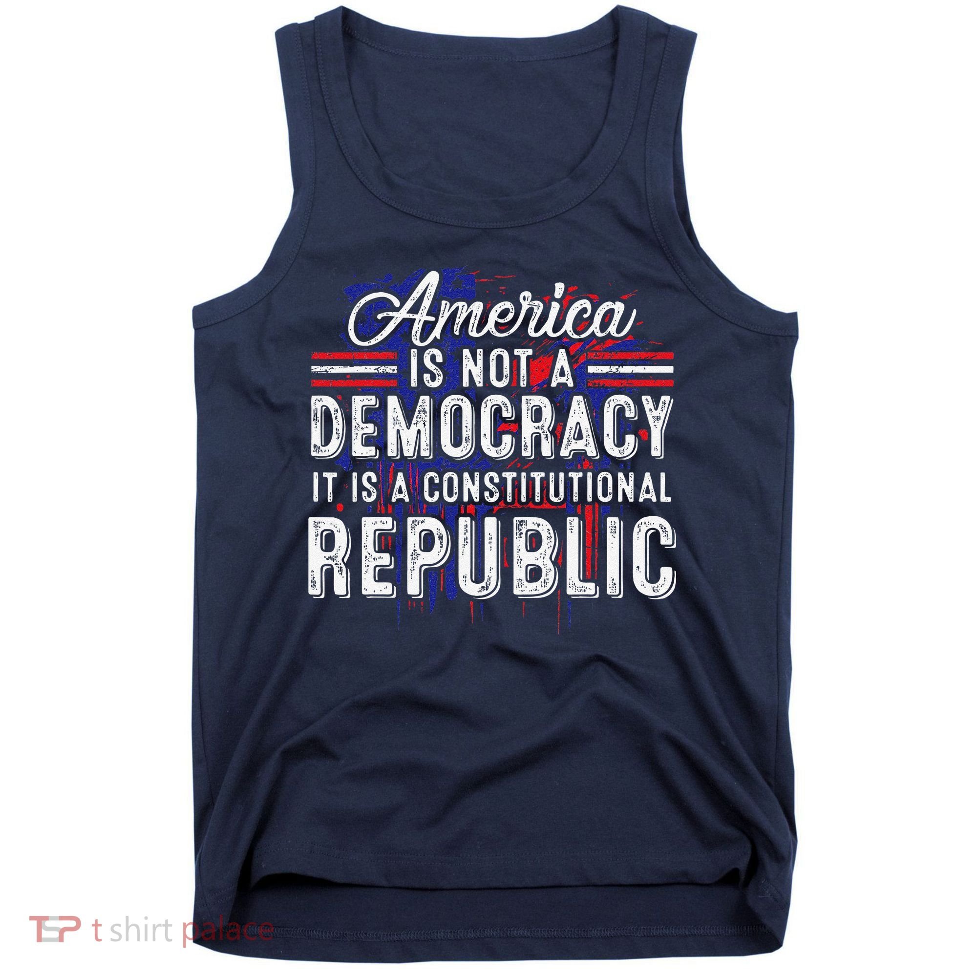 America Is Not A Democracy ItS A Constitutional Republic Tank Top