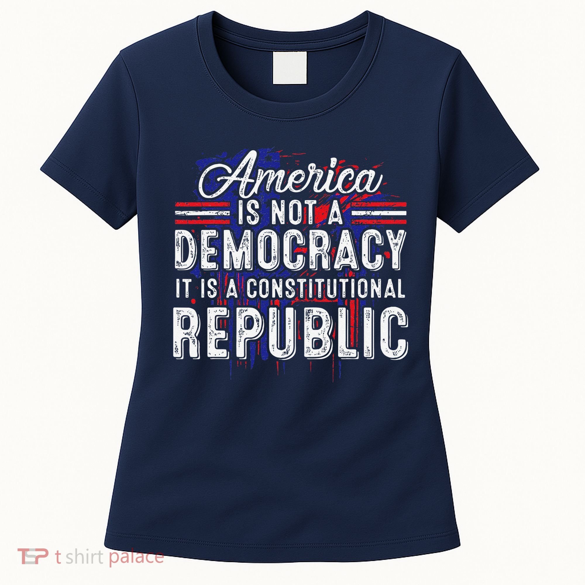 America Is Not A Democracy ItS A Constitutional Republic Women's T-Shirt