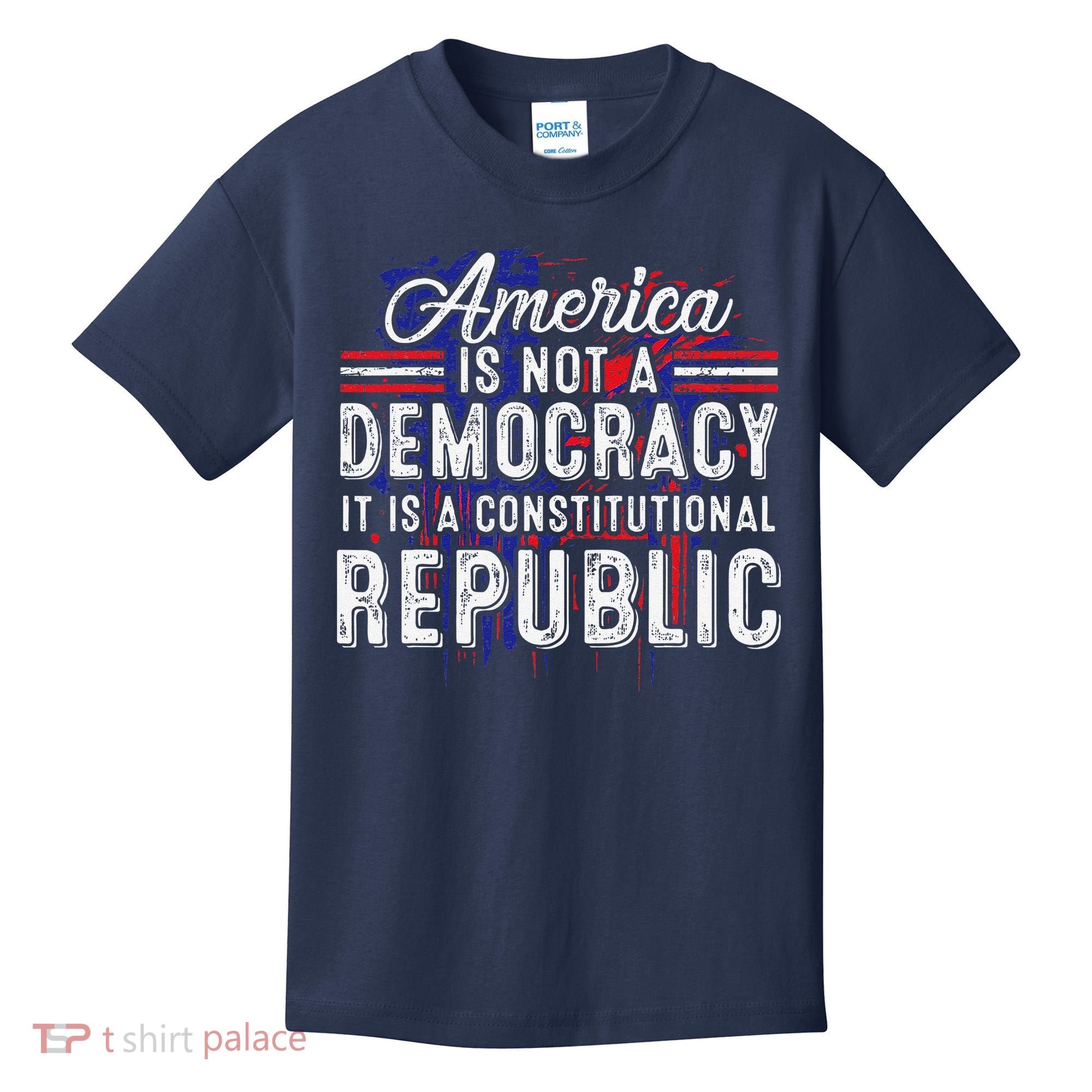 America Is Not A Democracy ItS A Constitutional Republic Kids T-Shirt