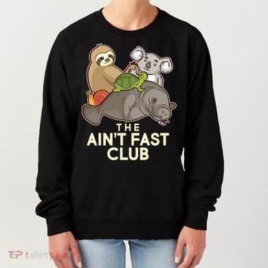 Ain't Fast Club Funny Animal Women's Sweatshirt