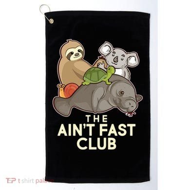 Ain't Fast Club Funny Animal Golf Towel