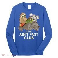 Ain't Fast Club Funny Animal Long Sleeve Shirt thumb 0