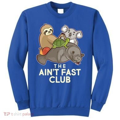 Ain't Fast Club Funny Animal Sweatshirt