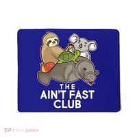 Ain't Fast Club Funny Animal Mousepad thumb 0