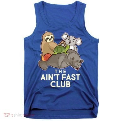 Ain't Fast Club Funny Animal Tank Top