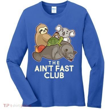 Ain't Fast Club Funny Animal Women's Long Sleeve Shirt