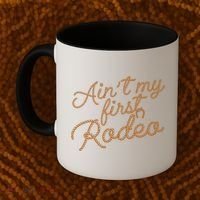 Ain't My First Rodeo Coffee Mug thumb 2