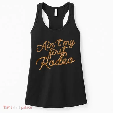 Ain't My First Rodeo Women's Tank Top