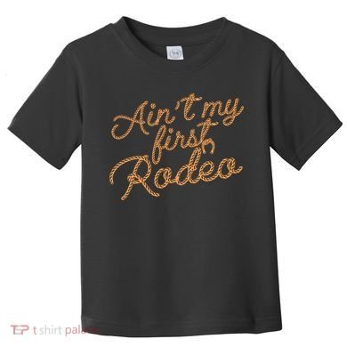 Ain't My First Rodeo Toddler T-Shirt