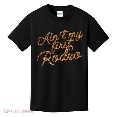 Ain't My First Rodeo Kids T-Shirt
