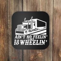 Ain't No Feelin' Like 18 Wheelin' Coaster thumb 0