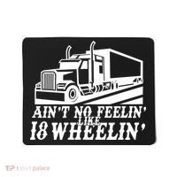 Ain't No Feelin' Like 18 Wheelin' Mousepad thumb 0