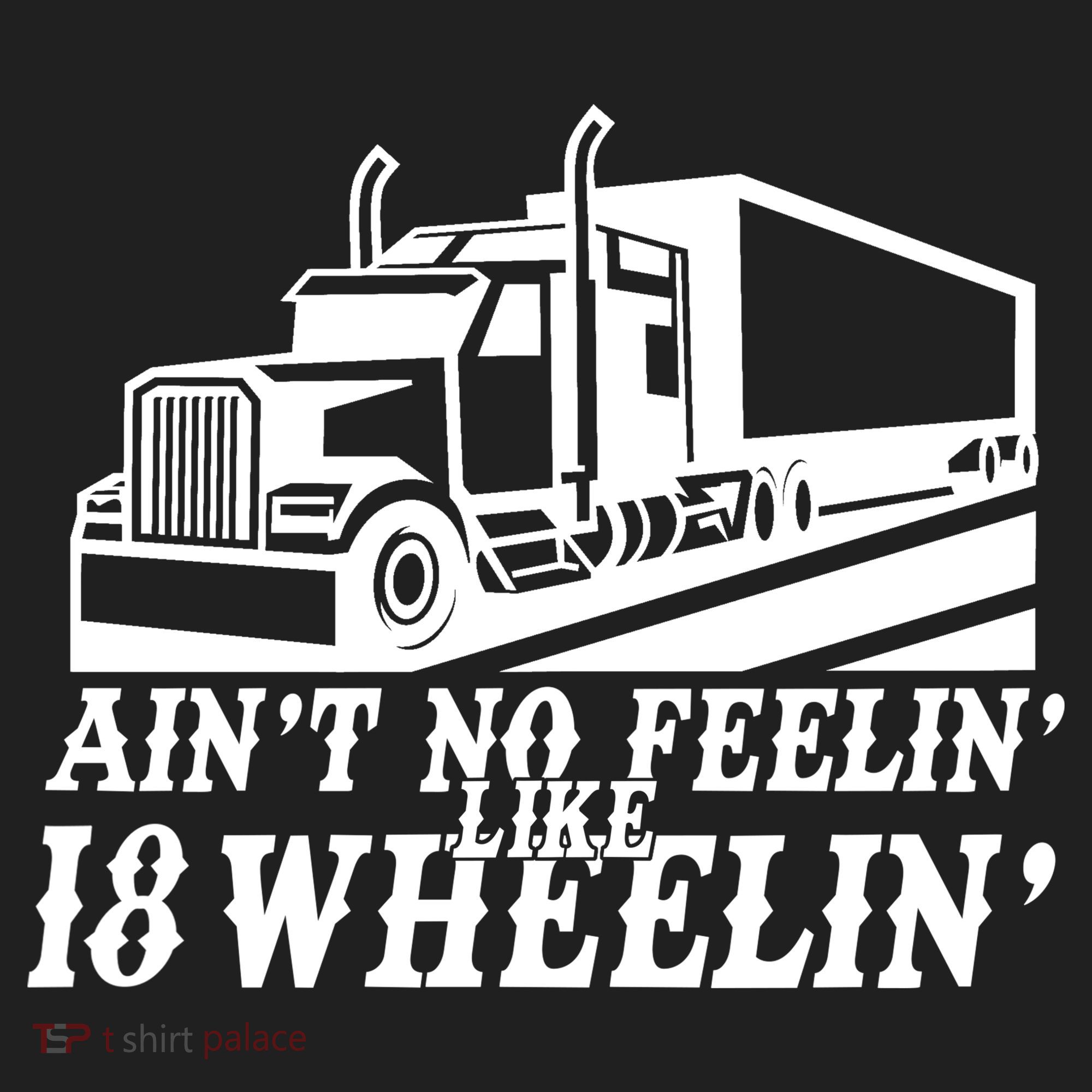Ain't No Feelin' Like 18 Wheelin' Hat