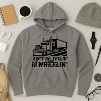 Ain't No Feelin' Like 18 Wheelin' Hoodie thumb 3