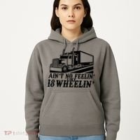 Ain't No Feelin' Like 18 Wheelin' Hoodie thumb 5