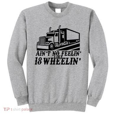 Ain't No Feelin' Like 18 Wheelin' Sweatshirt