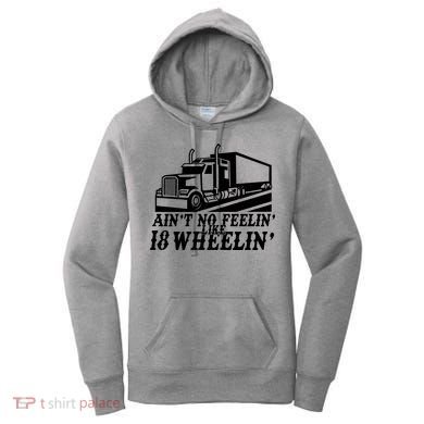 Ain't No Feelin' Like 18 Wheelin' Women's Hoodie