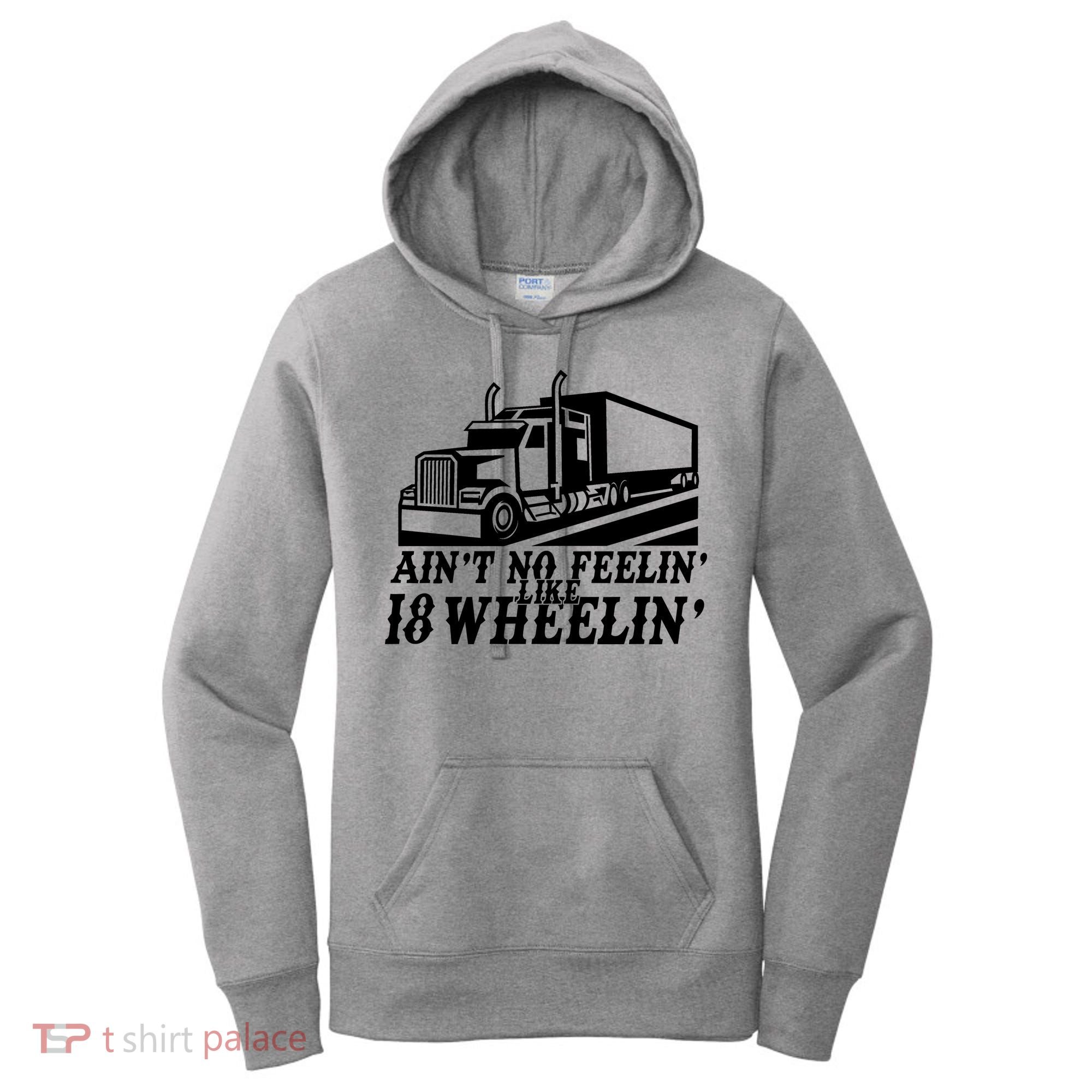 Ain't No Feelin' Like 18 Wheelin' Women's Hoodie