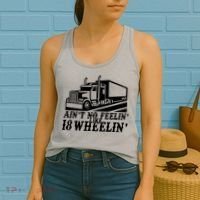 Ain't No Feelin' Like 18 Wheelin' Women's Tank Top thumb 2