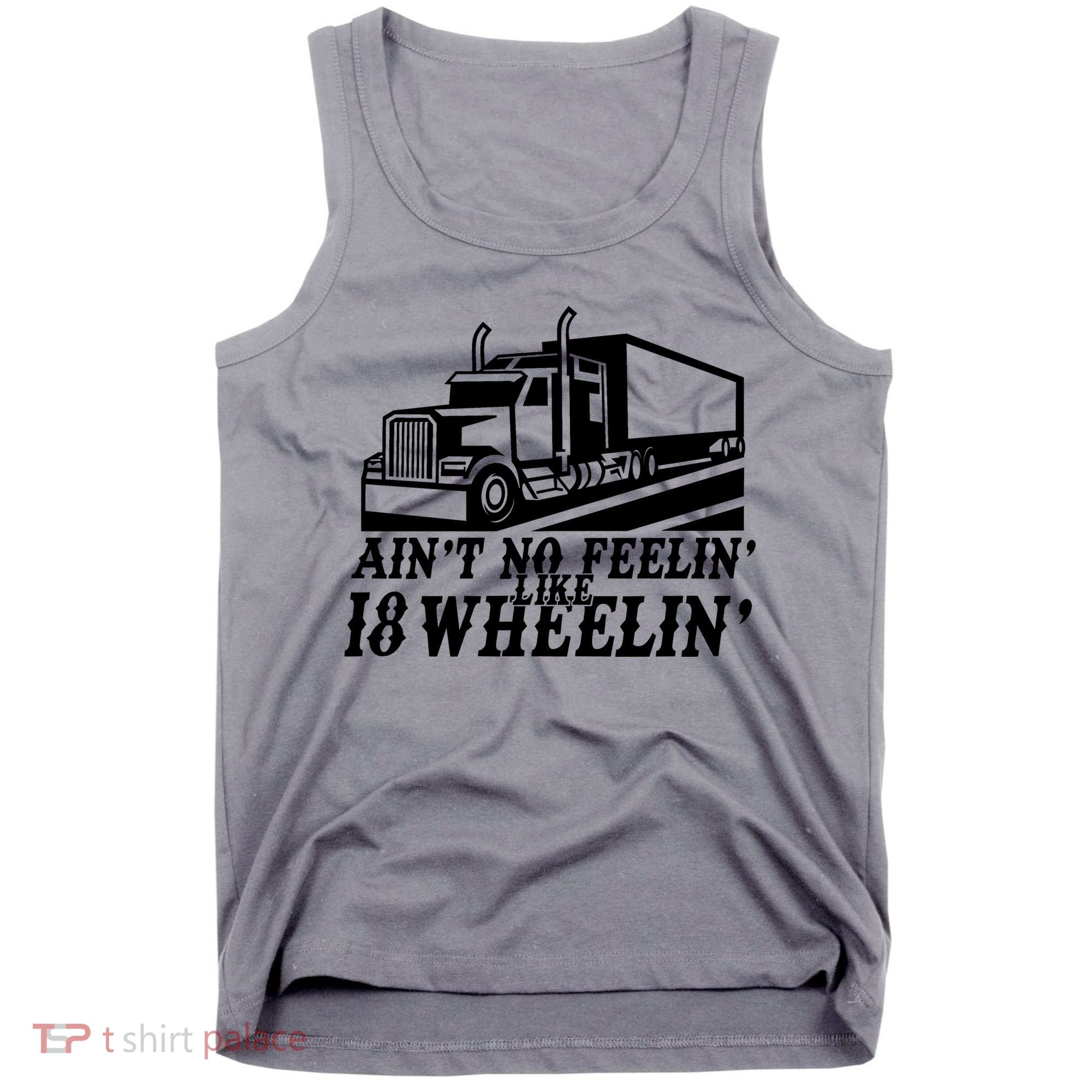 Ain't No Feelin' Like 18 Wheelin' Tank Top