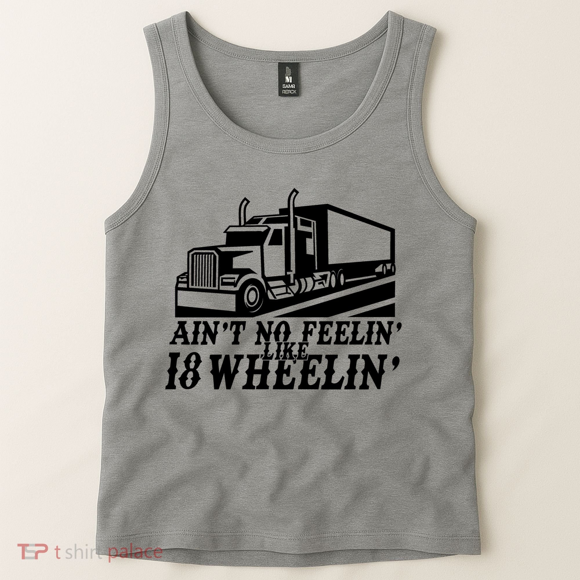 Ain't No Feelin' Like 18 Wheelin' Tank Top