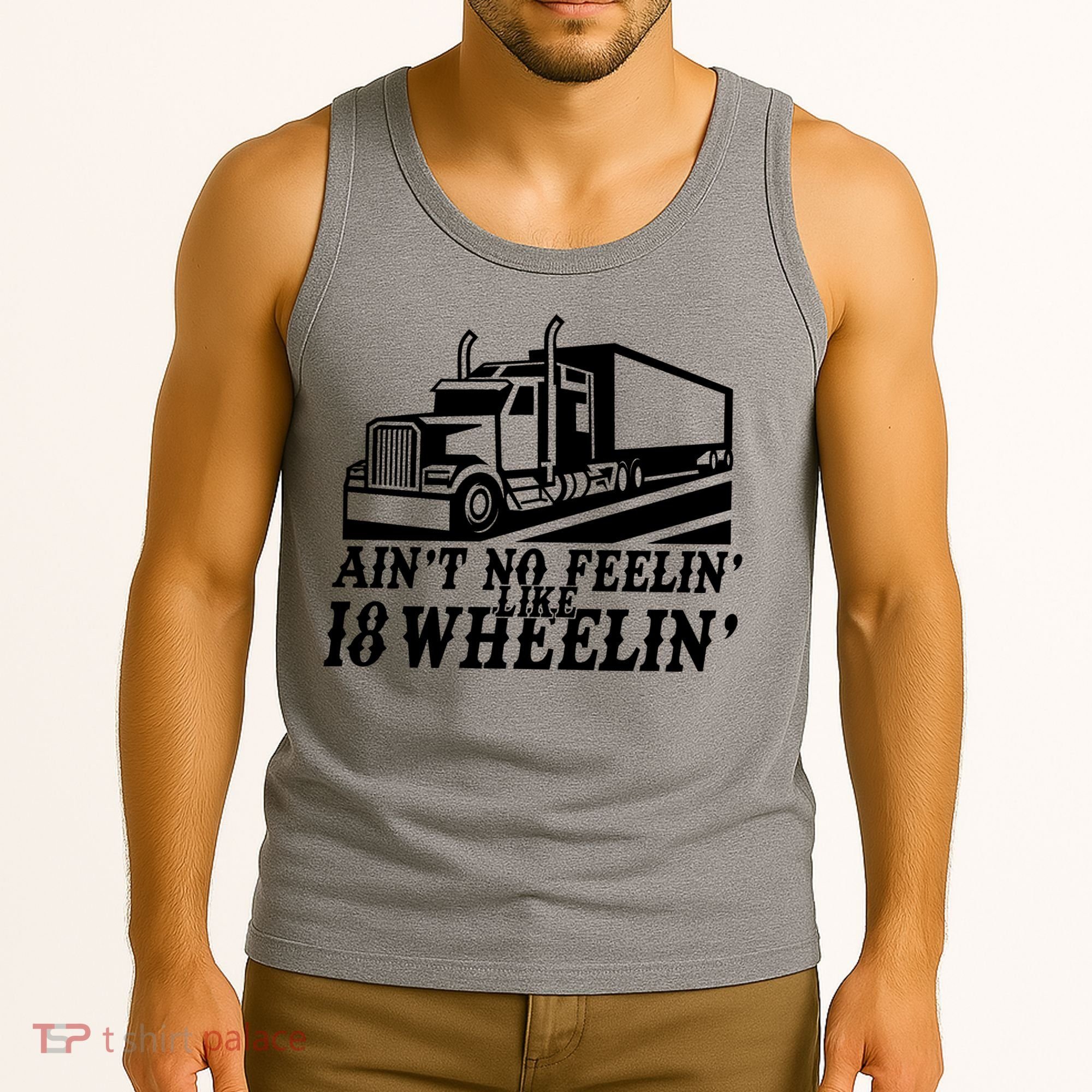 Ain't No Feelin' Like 18 Wheelin' Tank Top