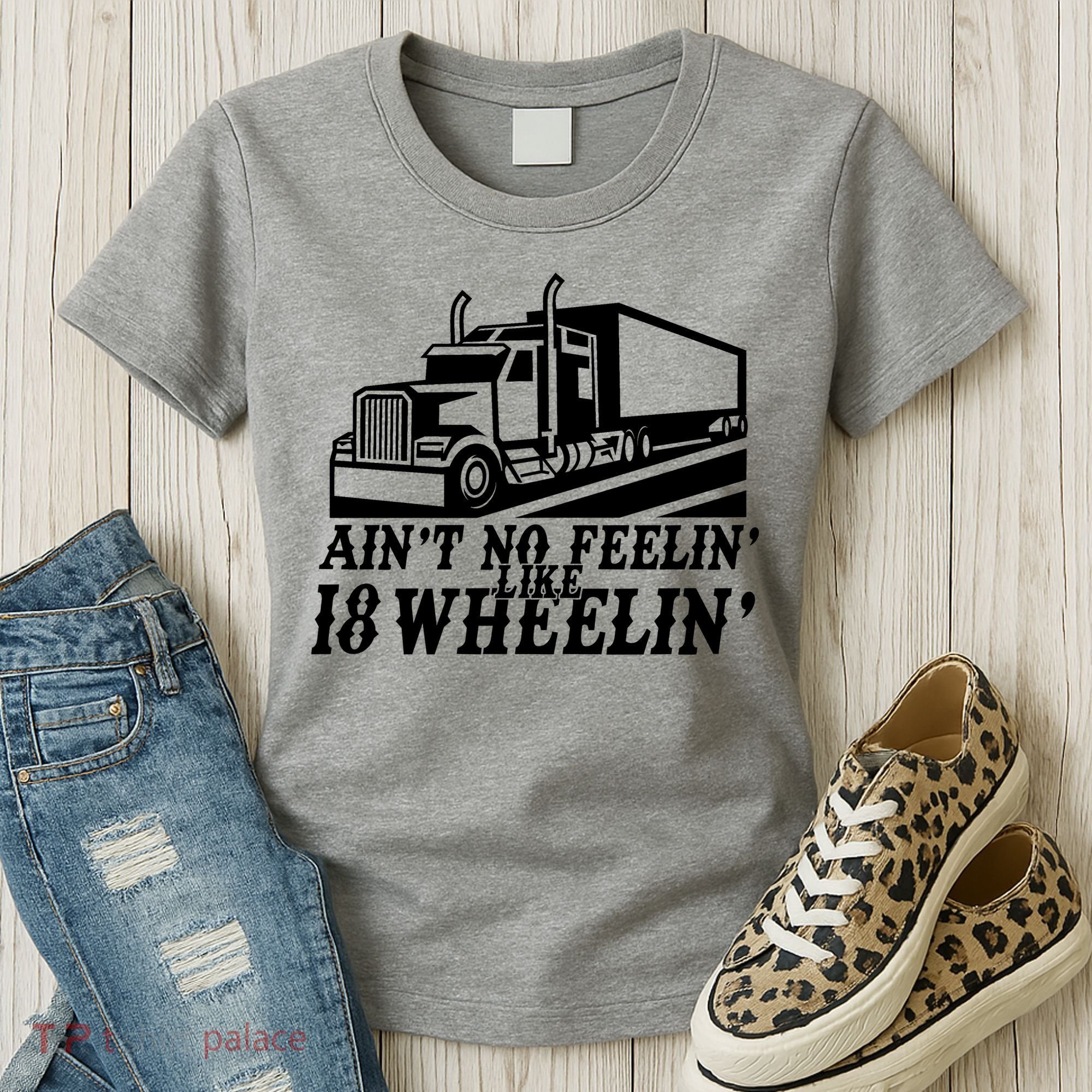Ain't No Feelin' Like 18 Wheelin' Women's T-Shirt